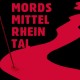 Mords-Mittelrheintal